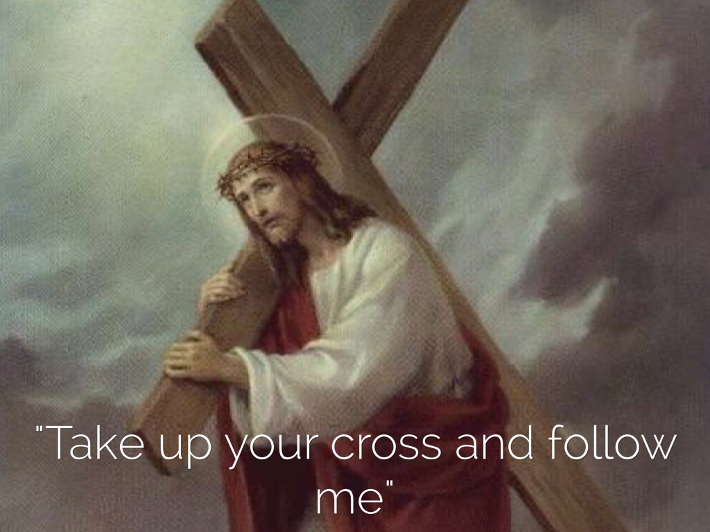 Jesus In Scripture Take Up Your Cross And Come Follow Me